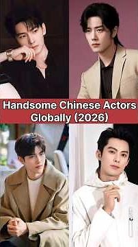 Top 10 Most Handsome Chinese Actors Globally 2026 😍 | Age, Height & Global Ranking Revealed!
