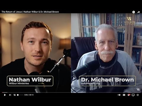 The Return of Jesus | Nathan Wilbur & Dr. Michael Brown