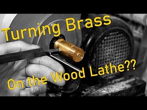 Turning Brass on Wood Lathe