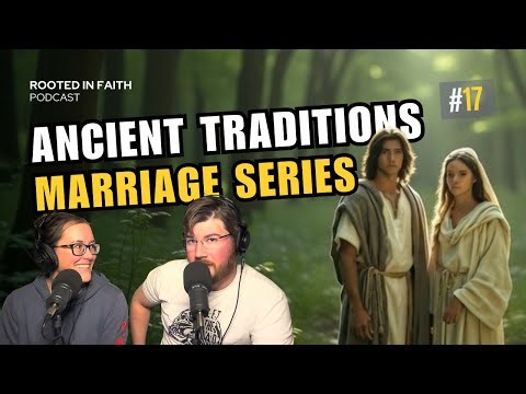 Ancient Traditions: Marriage Series