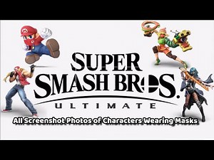 Super Smash Bros. Ultimate - All Screenshot Photos of Characters Wearing Masks