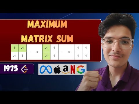 Maximum Matrix Sum | LeetCode 1975 | Tricky Problem