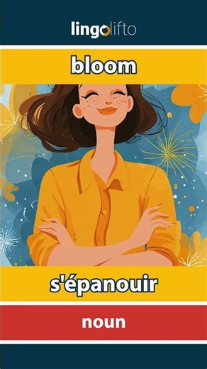 🇬🇧🇫🇷 bloom - s'épanouir : learn English : apprenons l'anglais : vocabulary builder