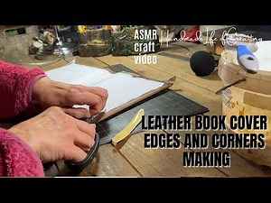 Bookbinding Basics: Professional Edge and Corner Finishing in Leatherwork ASMR no talking no music