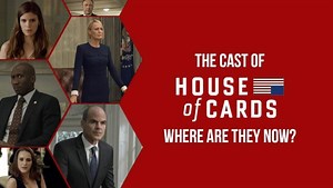 The Cast of 'House of Cards' Where Are They Now?