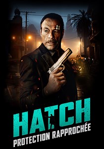 Regarder Hatch - Protection rapprochée en streaming