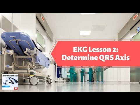 Medical School - EKG Lesson 2: How to determine QRS Axis