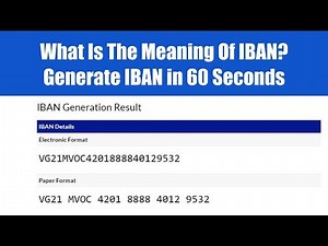 What Does IBAN Mean? Where You Can Get A IBAN. How To Generate IBAN Number In 60 Seconds