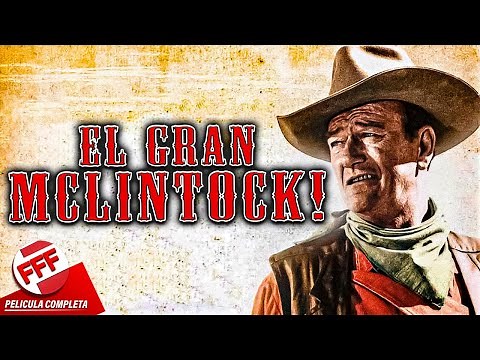 EL GRAN MCLINTOCK | Película Completa del VIEJO OESTE con JOHN WAYNE en Español