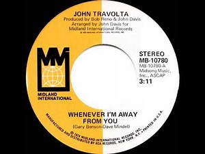 1976 John Travolta - Whenever I’m Away From You