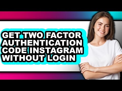 How to Get Two Factor Authentication Code Instagram Without Login (full Guide)