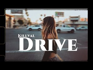 Killval - Drive (Lyrics)