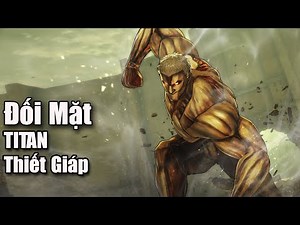 Đại Chiến Người Khổng Lồ Nhưng Tôi Đối Đầu Titan Thiết Giáp