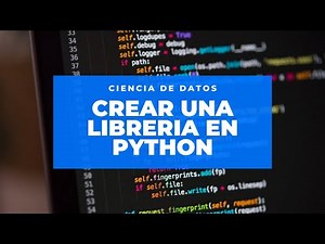 Episodio 12 Tutorial de Librerias en Python