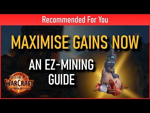 WoW Mining Guide (EZ Mine Tips) The War Within - World of Warcraft