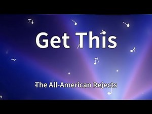 The All-American Rejects - Get This (Lyrics)