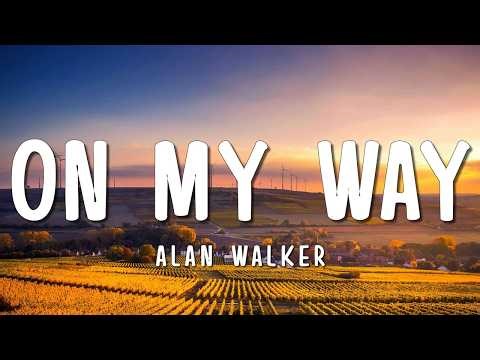 Alan Walker, Sabrina Carpenter & Farruko - On My Way (Lyrics)