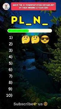 Guess the 10 transportation vocabulary by missing letters quiz!