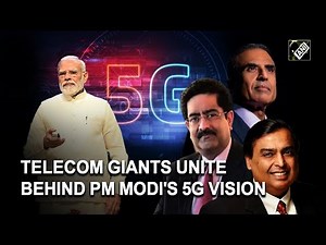 Telecom giants unite behind PM Modi's 5G vision