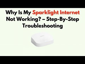 Why Is My Sparklight Internet Not Working? – Step-By-Step Troubleshooting