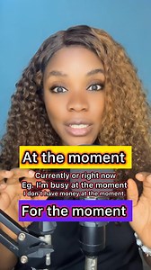 At the moment vs For the moment. Meaning and difference. #learnwithprecious #amazingdiction #grammar | Eke Precious
