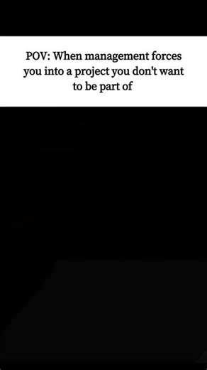 POV: Being forced into a project by management! #work #memes #pov #funny #workhumor