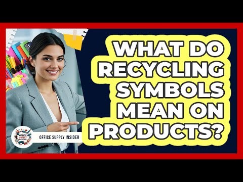 What Do Recycling Symbols Mean On Products?