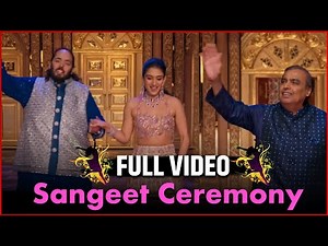 Anant Ambani & Radhika Merchant Sangeet Ceremony Full Video