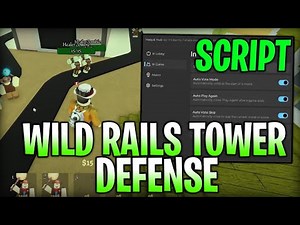 [UPD] Wild Rails Tower Defense Script - Auto Farm, Auto Upgrade And Place Roblox 2025