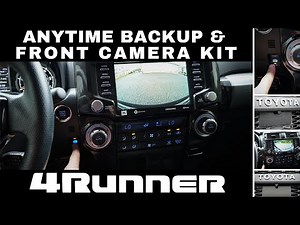 Toyota 4Runner Anytime Backup & New Front Facing Camera Kit Installation