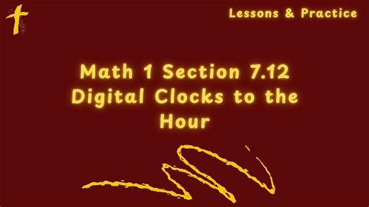 Math 1 Section 7.12 Digital Clocks to the Hour