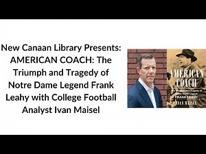 NCL Presents: AMERICAN COACH: The Triumph and Tragedy of Notre Dame Legend Frank Leahy