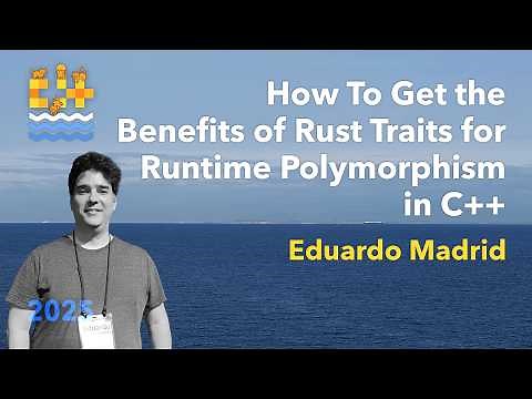 Rust Traits In C++ - Eduardo Madrid - C++ on Sea 2025