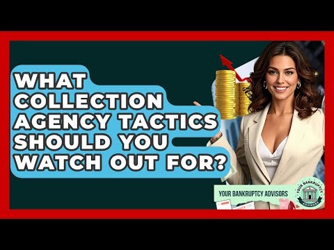 What Collection Agency Tactics Should You Watch Out For? - Your Bankruptcy Advisors