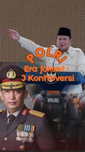 POLRI ERA JOKOWI : 3 KONTOROVERSI !