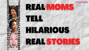 Real Moms Telling Hilarious Real Stories About Motherhood
