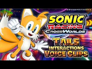 All Tails Interactions Voice Clips • Sonic Racing: CrossWorlds Voice Lines (Colleen O'Shaughnessey)