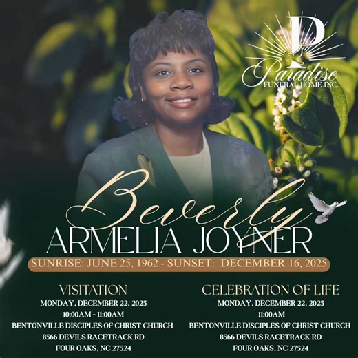 We mourn the loss of: Beverly Armelia Joyner Service information can be found at: https://www.pfhinc.com/obituaries/Beverly-Armelia-Joyner?obId=46740533 Please keep the Family in your thoughts and prayers as they navigate during this difficult time. | Paradise Funeral Home, Inc.