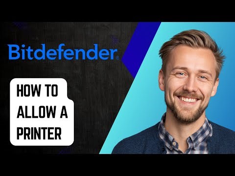 How To Allow A Printer Through Bitdefender Firewall [2025 Guide]