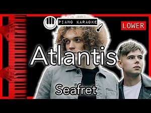 Atlantis (LOWER -3) - Seafret - Piano Karaoke Instrumental