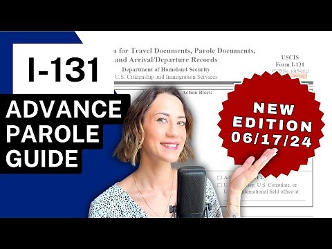 *NEW* I-131 ADVANCE PAROLE GUIDE 06/17/24 Edition