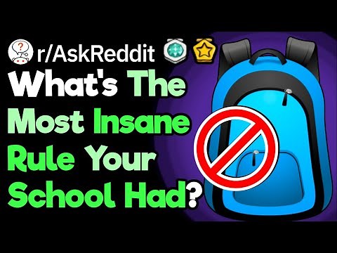 What Insane Things Has Your School Made You Do? (r/AskReddit)