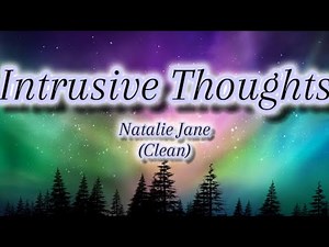 Intrusive thoughts: Natalie Jane (Clean lyrics) #intrusivethoughts #nataliejane #lyrics #l3show314