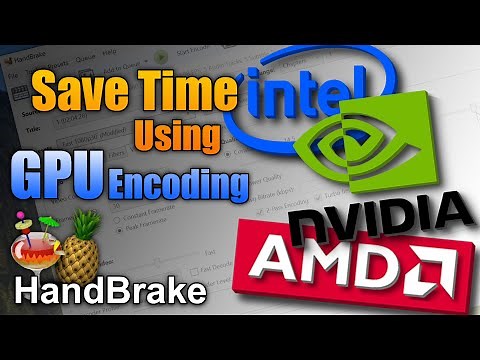 Nvidia NVENC vs Intel Quick Sync vs AMD VCE encoding in HandBrake, h.264 & h.265 encoding time