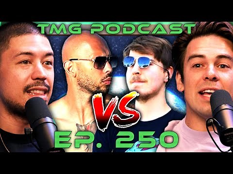 Mr. Beast vs Andrew Tate | TMG - Episode 250
