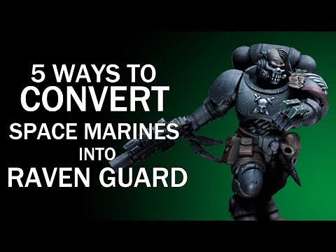 5 Ways to Convert Space Marines Into Raven Guard - Warhammer 40k Tutorial