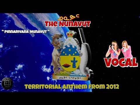 The Nunavut / ᓄᓇᕗᑦ / "Pinnarivara Nunavut" - territorial anthem from 2012