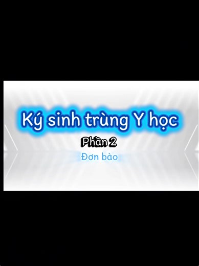 Phần 2 | Ký sinh trùng Y học - CTUMP 🦠🦠💫 #CTUMP #KST #sinhvienyduoc #kisinhtrung