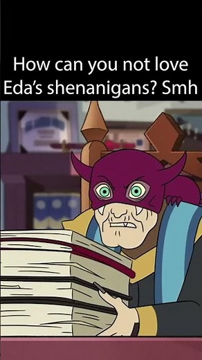 Eda Was Always An Absolute MENACE...