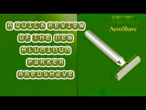 A Quick Review of the Parker AeroShave Aluminum Safety Razor